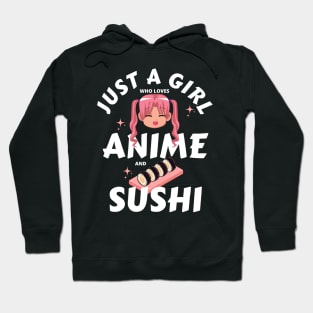 Just a girl who loves anime and sushi Hoodie